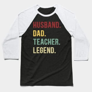 Funny Vintage Retro Shirt Husband Dad Teacher Legend Baseball T-Shirt